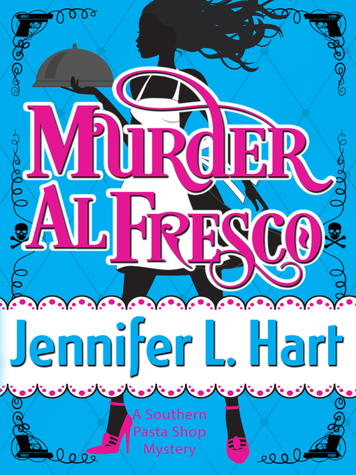 Title details for Murder Al Fresco by Jennifer L. Hart - Available